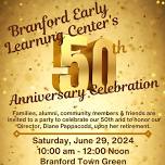 Branford Early Learning Center’s 50th Anniversary Celebration & Diane’s Retirement Party!