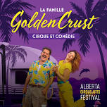 LA FAMILLE GOLDEN CRUST – Alberta Circus Arts Festival