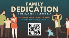 Family Dedication - Father's Day — First Moore Baptist Church