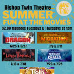 Bishop Twin Theatre Summer Fun Matinee Series