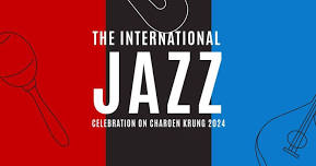 THE INTERNATIONAL JAZZ CELEBRATION ON CHAROEN KRUNG 2024