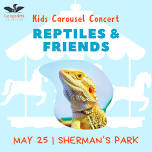 Kids Carousel Concert: Reptiles & Friends with Via Aquarium