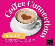 Coffee Connections – Bangor – June