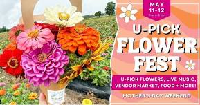 U-Pick Flower Fest - Mother's Day Weekend