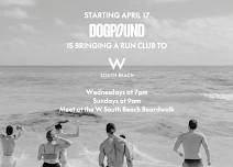 Run Club with DOGPOUND and W South Beach