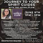 Journey to your Spirit Guides with The Astral Flow