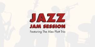 Jazz Jam Sessions - featuring The Alex Platt Trio