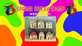 Spring Break Camp: Clay Village