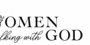 Women Walking with God - 