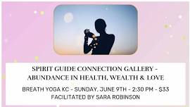 Spirit Guide Connections Gallery - Abundance in Health Wealth & Love