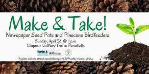 Make and Take Newspaper Seed Pot & Pinecone Birdfeeder