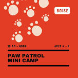 Paw Patrol Mini Summer Camp - Boise