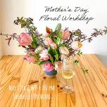 Local Floral Workshop – Mother’s Day