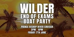 The Wilder End Of Exams Boat Party: 07.06.24  