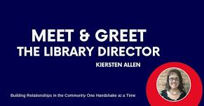 Meet & Greet: Library Director