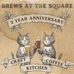 Brews at the Square Three Year Anniversary Party