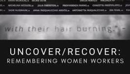 Uncover/Recover: Remembering Women Workers