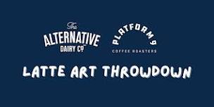 The Alternative Dairy Co x  Platform 9 Latte Art Throwdown