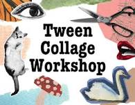 Tween Collage Workshop