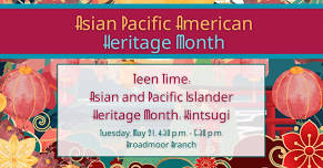 Teen Time: Asian and Pacific Islander Heritage Month: Kintsugi at the Broadmoor Branch