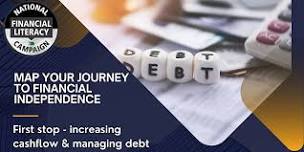 Map Your Journey To Financial Independence | First Stop - Increasing Cashflow & Managing Debt