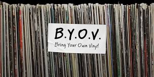 BYOV - Bring Your Own Vinyl Listening Party