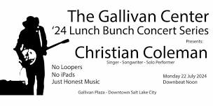 The Gallivan Center 2024 Lunch Bunch Concert Series Presents: Christian Coleman