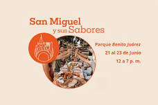 San Miguel and its Flavors/San Miguel y sus Sabores [] Parque Juarez