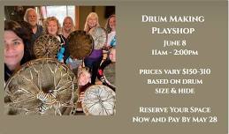 June 8th Magickal Drum Making Playshop