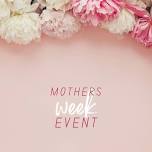 Mother's Week Event