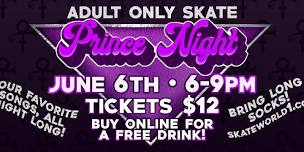 Prince Night (Adult Only Skate)