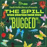 The Spill: Bugged