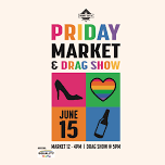 Priday Market & Drag Show