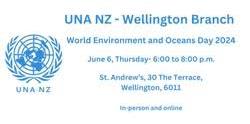 UNA NZ- Wellington Branch- World Environment and Oceans Day 2024