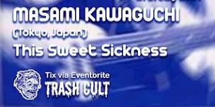 MASAMI KAWAGUCHI (Tokyo, Japan) + THIS SWEET SICKNESS