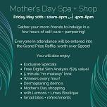 Exclusive Mother's Day Spa + Shop!