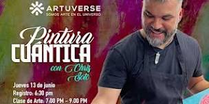 ARTUVERSE | Pintura Cuántica | Junio 13, 6:30-9PM