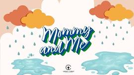 Mommy & Me: Rain, Clouds, & Puddles!