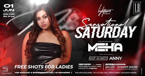 SENSATIONAL SATURDAY FT. MEHA ALONG WITH SAIF & ANNY | OPEN TILL 2AM