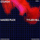 Maceo Plex, Tyler Hill