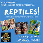 Bandon Library Youth Summer Reading - Reptile Presentation!