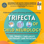 USTH 6th Pediatric Neuroscience Post-Graduate Course: Trifecta of Child Neurology