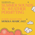 Summer Sounds w/ Weather Permitting | Moneka Arabic Jazz — Hazelwood Local