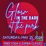 Glow in the Dark at the Park- Free Yoga and Zumba Classes