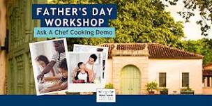 FREE | Father's Day Workshop: Ask A Chef Cooking Demo