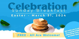 Celebration Sunday Breakfast (Easter Sunday)