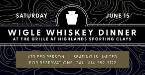 Wigle Whiskey Dinner