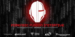 Forensic Fusion Initiative - Cincy: Session #5