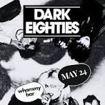 The Dark Eighties: World Goth Day Party At Whammy Bar