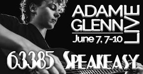 Adam Glenn's in WENTZVILLE!! @ 63385 Speakeasy!!